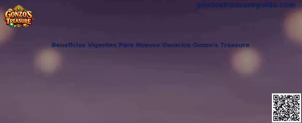 Beneficios Vigentes Para Nuevos Usuarios Gonzo's Treasure